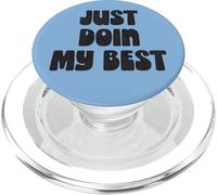 Just Doin My Best, Honest Encouraging Message PopSockets PopGrip for MagSafe