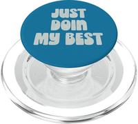 Just Doin My Best, Honest Encouraging Message PopSockets PopGrip for MagSafe