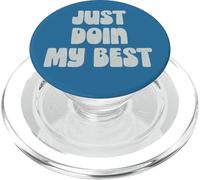 Just Doin My Best, Honest Encouraging Message PopSockets PopGrip for MagSafe