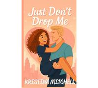 Just Don't Drop Me