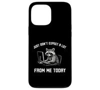 Just don't expect a lot from me today funny Raccoon work Case for iPhone 13 Pro Max