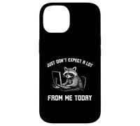 Just don't expect a lot from me today funny Raccoon work Case for iPhone 14