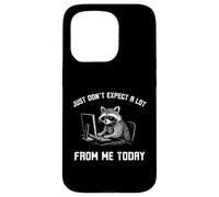 Just don't expect a lot from me today funny Raccoon work Case for iPhone 15 Pro