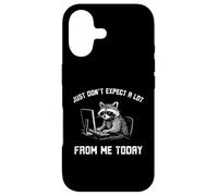 Just don't expect a lot from me today funny Raccoon work Case for iPhone 17
