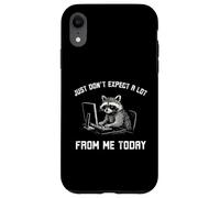 Just don't expect a lot from me today funny Raccoon work Case for iPhone XR