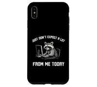 Just don't expect a lot from me today funny Raccoon work Case for iPhone XS Max