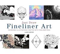 Just Draw Fineliner Art: Incredible Illustrations Crafted With Fineliner Pens