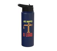 Just Dropped A Load Funny Crane Operator Stainless Steel Insulated Water Bottle