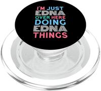 Just Edna Here Doing Edna Things First Name PopSockets PopGrip for MagSafe
