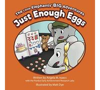 Just Enough Eggs (The Little Elephants' Big Adventures)
