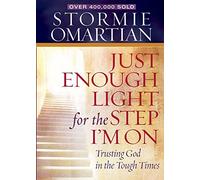 Just Enough Light for the Step I'm On: Trusting God in the Tough Times
