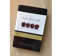 Just Enough: Tools for Creating Success in Your Work and Life