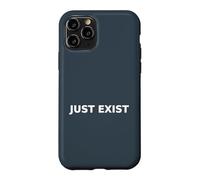 Just Exist Mindless Typography No Effort Case for iPhone 11 Pro