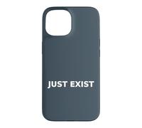 Just Exist Mindless Typography No Effort Case for iPhone 15