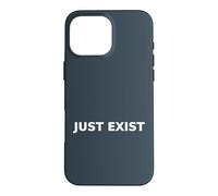 Just Exist Mindless Typography No Effort Case for iPhone 16 Pro Max