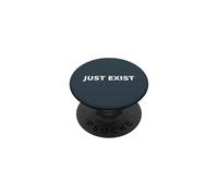 Just Exist Mindless Typography No Effort PopSockets Adhesive PopGrip