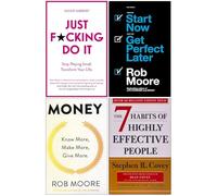 Just F*cking Do It, Start Now Get Perfect Later, Money Know More Make More Give More, The 7 Habits of Highly Effective People 4 Books Collection Set