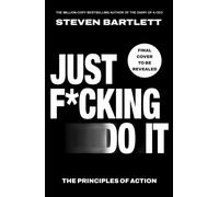 Just F*cking Do It : The Principles of Action