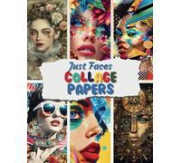 Just Faces Collage Papers: 35 Women Faces Design Pages For Collages, Mixed Media Art, Scrapbooks, Junk Journaling & Crafts