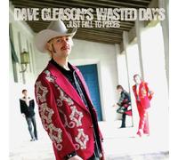 Just Fall To Pieces by Dave Gleason's Wasted Days (2007-07-10)