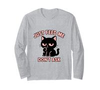 Just Feed Me Don't Ask Funny Kawaii Black Cat Long Sleeve T-Shirt