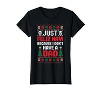 Just Feliz Navi Because I Do Not Have A Dad T-Shirt, Women, Black, Medium