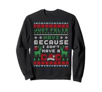 JUST FELIZ NAVI BECAUSE I DON'T HAVE A DAD Sweatshirt