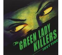 Just Fine by Green Lady Killers (2011-01-25)