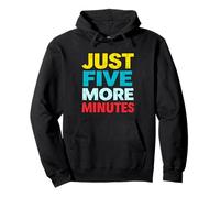 JUST FIVE MORE MINUTES Pullover Hoodie
