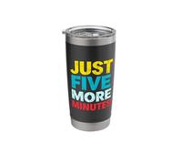 JUST Five More Minutes Stainless Steel Insulated Tumbler