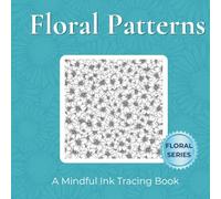 Just Florals - Ink Tracing Book: Mindful tracing activity to relax and unwind. 30 pretty images to trace with ink (Mindful Ink Tracing - Floral & Mandalas Series)