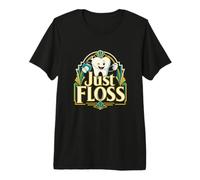 Just Floss Funny Dentist Office Saying Premium T-Shirt