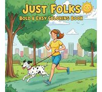 Just Folks Bold & Easy Coloring Book: Featuring simple, peaceful scenes of regular people in daily life