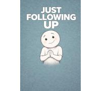 Just Following Up: Gift for coworkers, bosses, managers, office workers, work birthdays - a funny office notebook, blank lined journal or diary