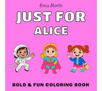 JUST FOR Alice - Bold & Fun Coloring Book [USA] (JUST FOR - Girls Name Coloring Books [US})