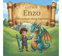 Just for Enzo: A Personalized Coloring Experience: 50 total coloring pages | 28 coloring pages featuring Enzo's name | 22 coloring pages themed for boys (Personalized Coloring Book Series)