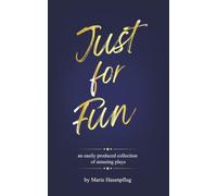 Just for Fun: A Collection of Easily Produced, Amusing Plays