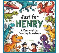 Just for Henry: A Personalized Coloring Experience: 50 total coloring pages | 28 coloring pages featuring Henry's name | 22 coloring pages themed for boys (Personalized Coloring Book Series)