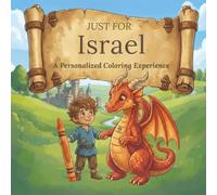Just for Israel: A Personalized Coloring Experience: 50 total coloring pages | 28 coloring pages featuring Israel's name | 22 coloring pages themed for boys (Personalized Coloring Book Series)