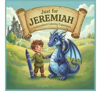 Just for Jeremiah: A Personalized Coloring Experience: 50 total coloring pages | 28 coloring pages featuring Jeremiah's name | 22 coloring pages themed for boys (Personalized Coloring Book Series)