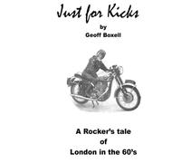 Just for Kicks: A Rocker's Tale of London in the 60s