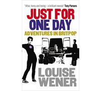 Just For One Day: Adventures in Britpop