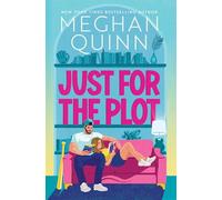 Just for the Plot: The next spicy and hilarious romcom in your new favourite sports romance series by bestselling author Meghan Quinn (Bay Area Players)