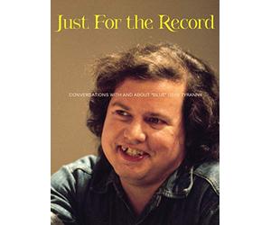 Just For the Record: Conversations with and about "Blue" Gene Tyranny