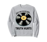 Just for the record, Truth Hurts Vinyl with Bold Honesty Sweatshirt