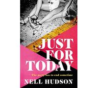 Just For Today: An intoxicating, unputdownable must-read, for fans of Anna Hope and Sally Rooney