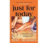 Just For Today: An intoxicating, unputdownable must-read, for fans of Anna Hope and Sally Rooney