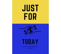 Just For Today: Gratitude Sobriety Journal NA/AA Friendly Handbook With Inspiring Bible Verses/Rehab And Group/Prayer