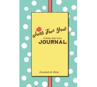 Just For You: a Daily Self-Care Journal