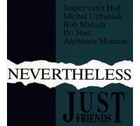 Just Friends - Nevertheless